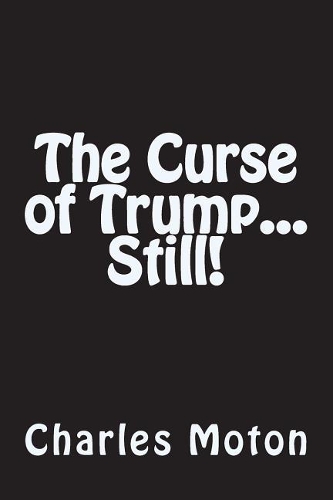 The Curse of Trump...Still!