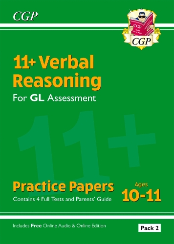 11+ GL Verbal Reasoning Practice Papers: Ages 10-11 - Pack 2 (with Parents' Guide & Online Ed): (CGP GL 11+ Ages 10-11)