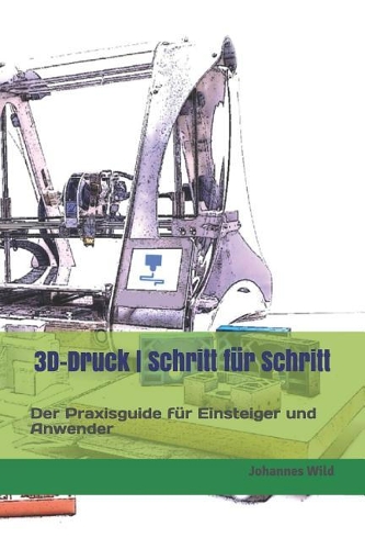3D-Druck Schritt f?r Schritt