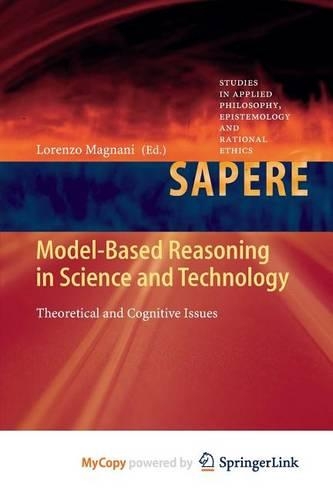 Model-Based Reasoning in Science and Technology