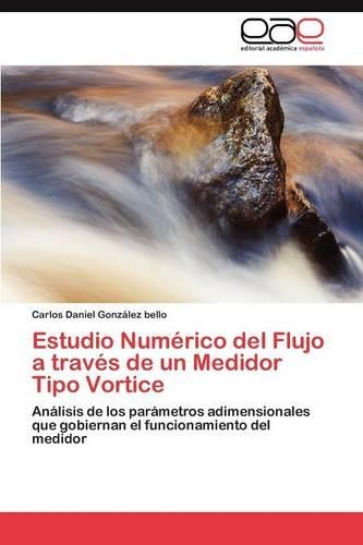 Estudio Numérico del Flujo a través de un Medidor Tipo Vortice