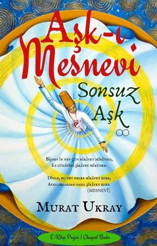 A&#351;k-&#305; Mesnevi: Sonsuz A&#351;k(5 K&#305;yamet Gerçekli&#287;i Külliyat&#305;)