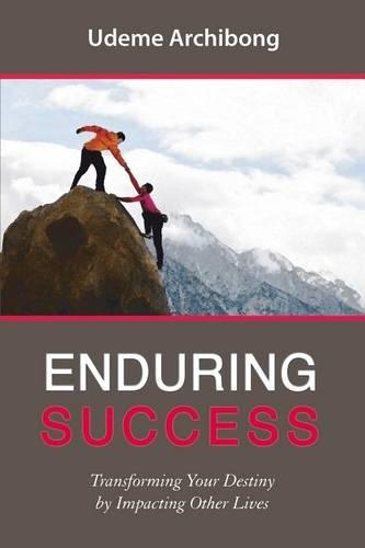 Enduring Success: Transforming Your Destiny by Impacting Other Lives(English)