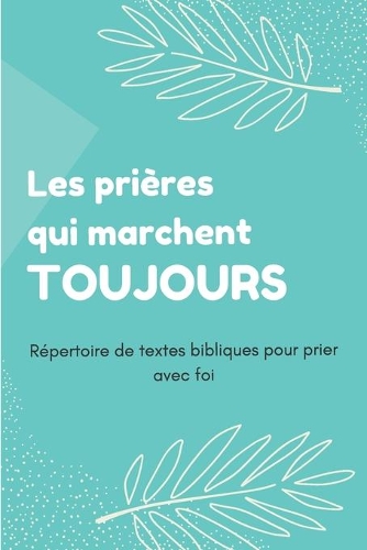 Les prières qui marchent toujours