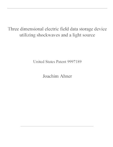 Three dimensional electric field data storage device utilizing shockwaves and a light source: United States Patent 9997189