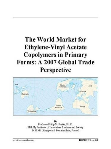 The World Market for Ethylene-Vinyl Acetate Copolymers in Primary Forms