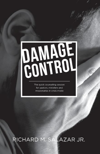 Damage Control: The quick counseling session for pastors, ministers, and missionaries in crisis mode(2 Protecting the Pastor's Home Collection)