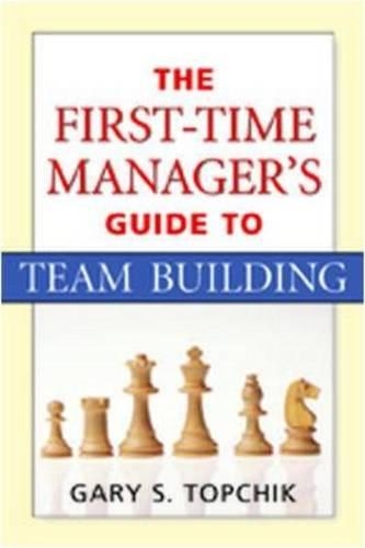 The First-time Manager's Guide to Team Building