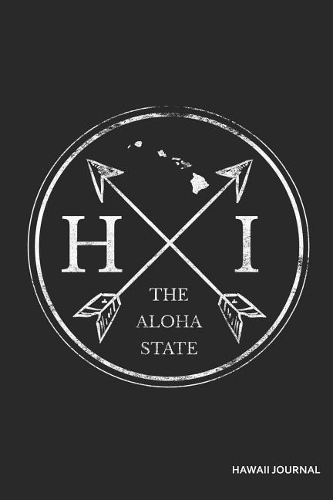 Hi the Aloha State Hawaii Journal