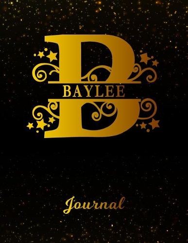 Baylee Journal: Letter B Personalized First Name Personal Writing Diary Black Gold Glitteryy Space Effect Cover Daily Diaries for Journalists & Writers Note Taking 