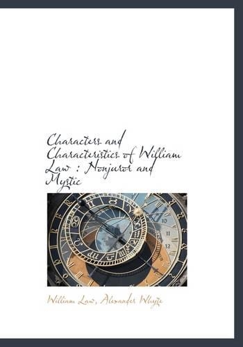 Characters and Characteristics of William Law: Nonjuror and Mystic