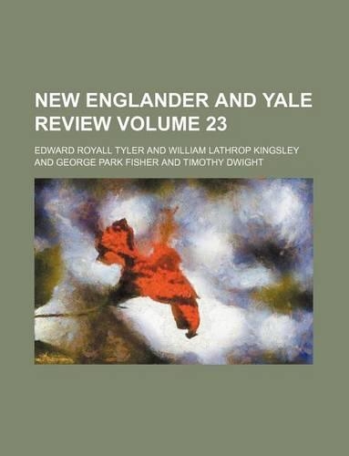 New Englander and Yale Review Volume 23: (English)