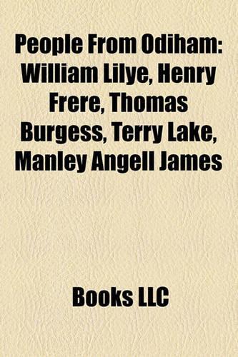 People from Odiham: William Lilye, Henry Frere, Thomas Burgess, Terry Lake, Manley Angell James(English)