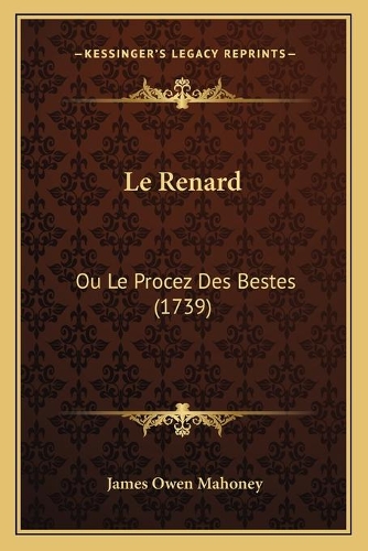 Le Renard: Ou Le Procez Des Bestes (1739)(French)