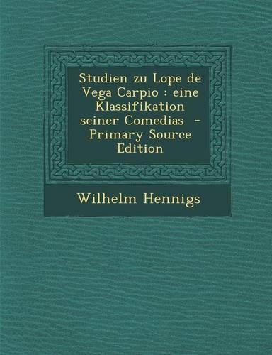 Studien Zu Lope de Vega Carpio: Eine Klassifikation Seiner Comedias(German)