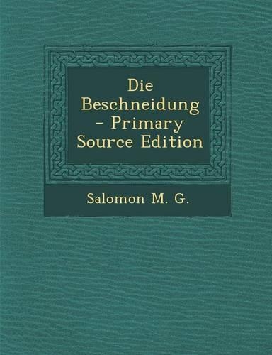 Die Beschneidung - Primary Source Edition