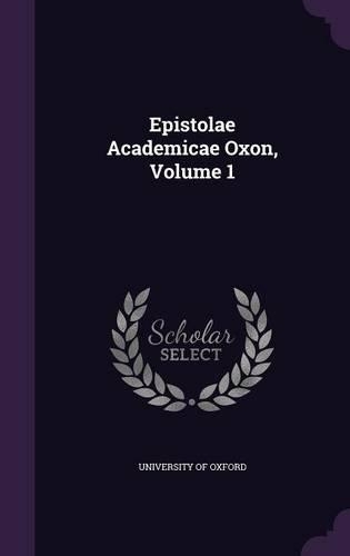 Epistolae Academicae Oxon, Volume 1