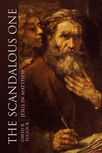 The Scandalous One: Jesus in Matthew(English)