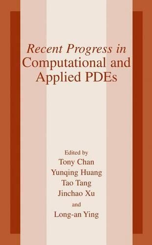 Recent Progress in Computational and Applied PDES: Conference Proceedings for the International Conference Held in Zhangjiajie in July 2001
