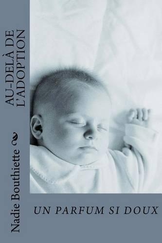 Au-dela de l'adoption: Un parfum si doux(French)