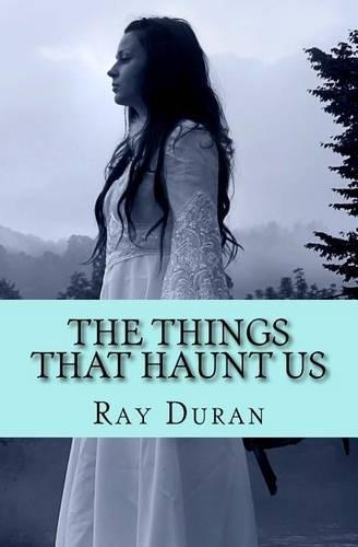 The Things That Haunt Us: (English)