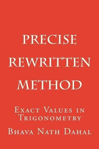 Precise- Rewritten: Exact Values in Trigonometry(Exact Values in Trigonometry)