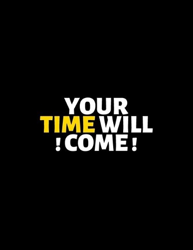 Your Time Will Come