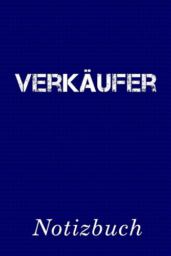Verkäufer Notizbuch: - Notizbuch mit 110 linierten Seiten - Format 6x9 DIN A5 - Soft cover matt -