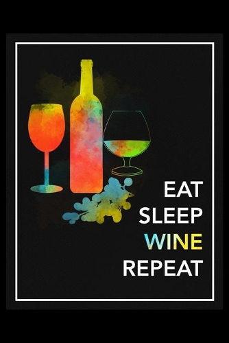 Eat Sleep Wine Repeat