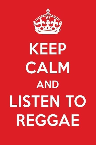 Keep Calm and Listen to Reggae