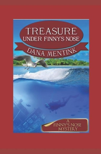 Treasure Under Finny's Nose: (3 Finny's Nose Mystery)