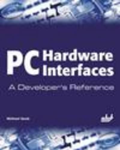 PC Hardware Interfaces: A Developer's Reference