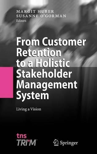 From Customer Retention to a Holistic Stakeholder Management System: Living a Vision(English)