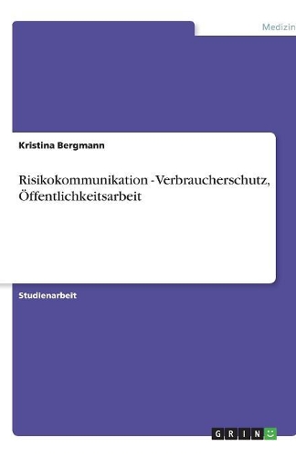 Risikokommunikation - Verbraucherschutz, Öffentlichkeitsarbeit