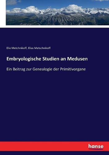 Embryologische Studien an Medusen