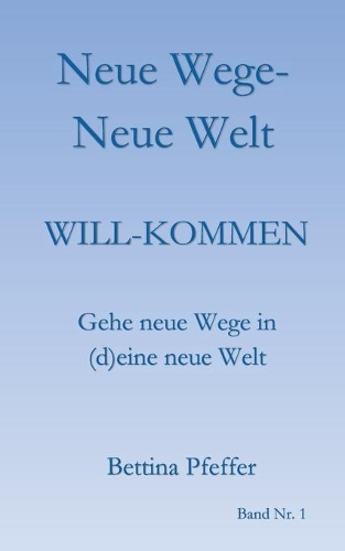 Neue Wege - Neue Welt