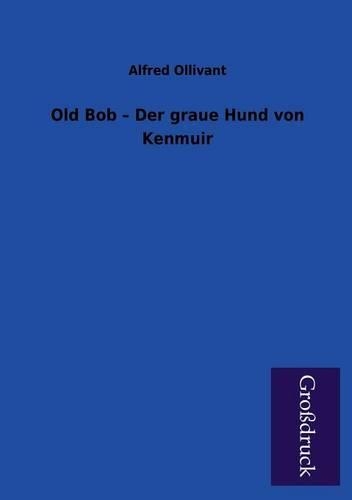 Old Bob - Der Graue Hund Von Kenmuir