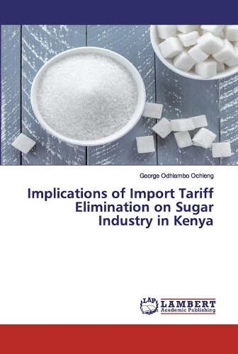 Implications of Import Tariff Elimination on Sugar Industry in Kenya