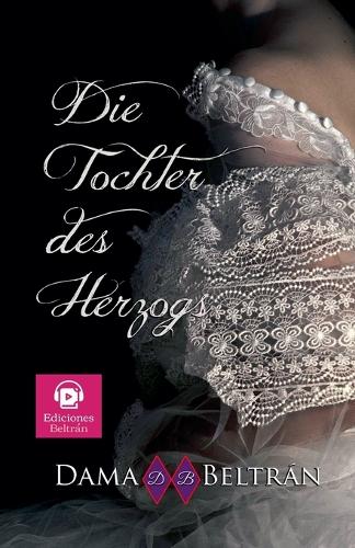 Die Tochter des Herzogs: (3 Die Töchter)