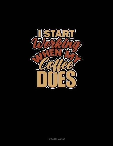 I Start Working When My Coffee Does