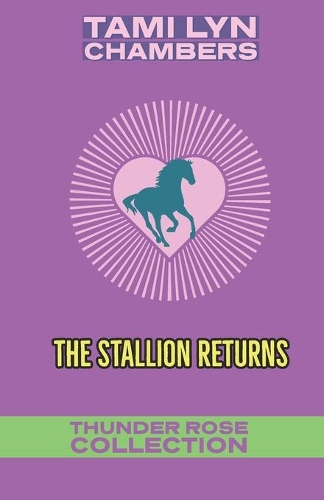 The Stallion Returns (The Thunder Rose Collection)