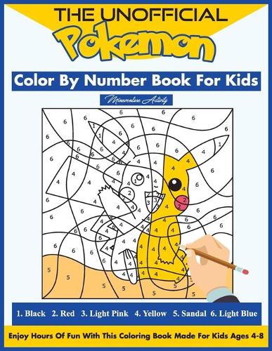 The Unofficial Pokemon Color By Number Book For Kids