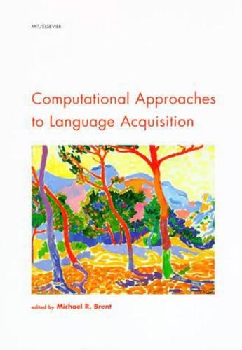 Computational Approaches to Language Acquisition: (Cognition Special Issue)