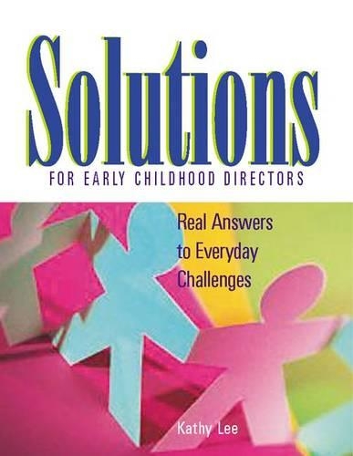 Solutions for Early Childhood Directors: Real Answers to Everyday Challenges(English)