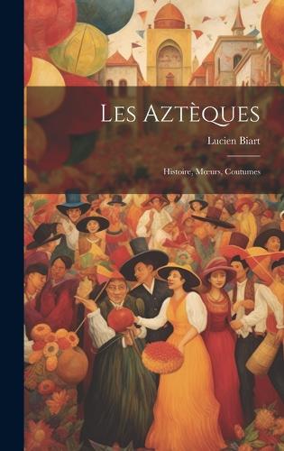 Les Aztèques
