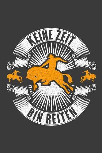 Keine Zeit Bin Reiten