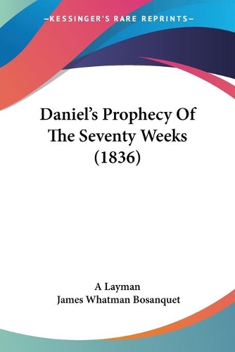 Daniel's Prophecy Of The Seventy Weeks (1836): (English)