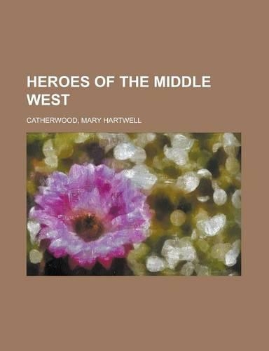 Heroes of the Middle West: (English)