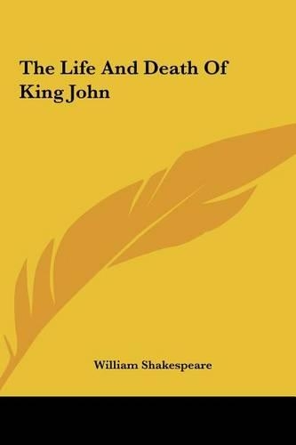 The Life and Death of King John