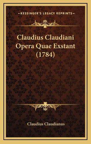 Claudius Claudiani Opera Quae Exstant (1784)